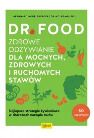 Dr Food. Zdrowe od�ywianie dla mocnych, zdrowych i ruchomych staw�w