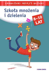 Szko�a mno�enia i dzielenia. �amig��wki m�drej g��wki