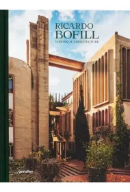 Ricardo Bofill. Visions of Architecture