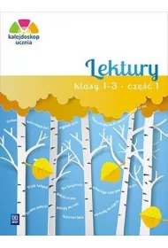 Kalejdoskop ucznia. Lektury. Klasy 1-3. Cz�� 1. Edukacja wczesnoszkolna