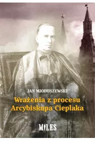 Wra�enia z procesu Arcybiskupa Cieplaka