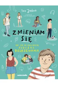 Zmieniam si�. Co si� dzieje podczas dojrzewania