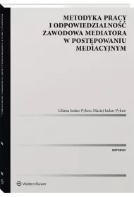 Metodyka pracy i odpowiedzialno�� zawodowa mediatora w post�powaniu mediacyjnym