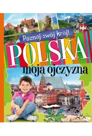 Poznaj sw�j kraj. Polska moja ojczyzna