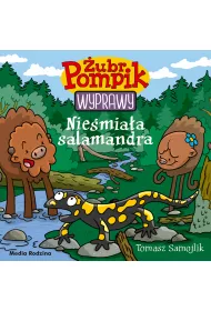 Nie�mia�a salamandra. �ubr Pompik. Wyprawy. Tom 15