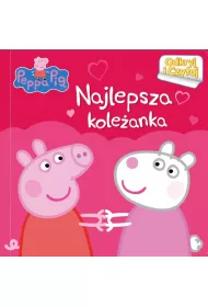 Peppa Pig. Najlepsza kole�anka.ODKRYJ i CZYTAJ - OPRAWA TWARDA, strony kartonowe
