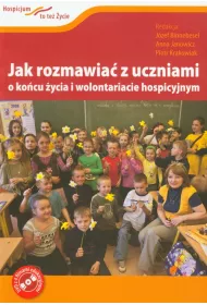 Jak rozmawia� z uczniami o ko�cu �ycia i wolontariacie hospicyjnym