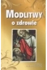 Modlitwy o zdrowie
