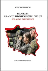 Security as a Multidimensional Value. Polad's Experience. Gizicki Wojciech