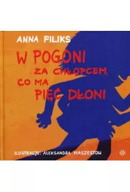 W pogoni za ch�opcem co ma pi�� d�oni