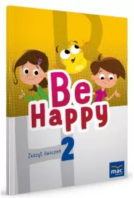 Be Happy! Zeszyt �wicze�. Klasa 2