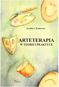 Arteterapia w teorii i praktyce