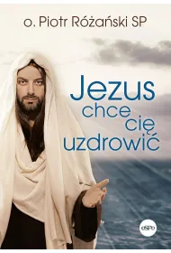 Jezus chce ci� uzdrowi�