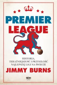 eBook Premier League. Historia, teraniejszo i przyszo najlepszej ligi na wiecie epub