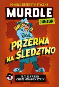 Murdle Junior. Przerwa na �ledztwo. Powie�� detektywistyczna
