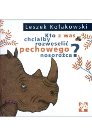 Kto z was chcia�by rozweseli� pechowego nosoro�ca?