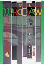 Wroc�aw. Spacer przez wieki