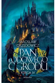 Pan Lodowego Ogrodu. Tom 4