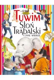 S�o� Tr�balski i inne wiersze ( Dyzio Marzyciel, Ptasie radio, Skakanka, Warzywa, Lokomotywa, Abecad�o, Kotek, Okulary, Dwa Micha�y i inne)