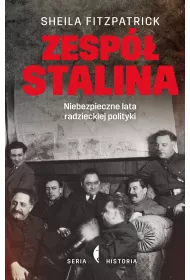 Zesp� Stalina. Niebezpieczne lata radzieckiej polityki