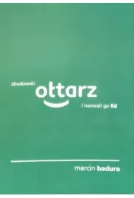 Zbudowali o�tarz i nazwali go Ed