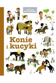 Pierwsza encyklopedia. Konie i kucyki
