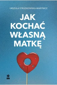 Jak kocha� w�asn� matk�