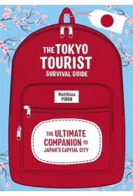 Tokyo Tourist Survival Guide The Ultimate Companion to Japan's Capital City
