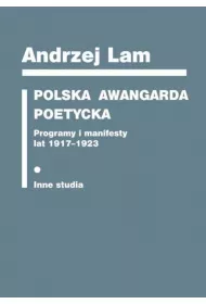 Polska awangarda poetycka. Programy i manifesty lat 1917-1923