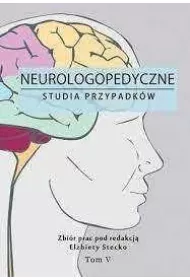 Neurologopedyczne studia przypadk�w T.5