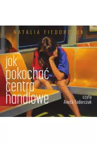 Audiobook Jak pokocha centra handlowe mp3