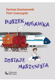 Duszek Migawka zostaje maszynist�