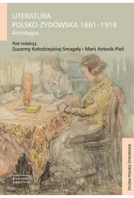 Literatura polsko-�ydowska 1861-1918. Antologia