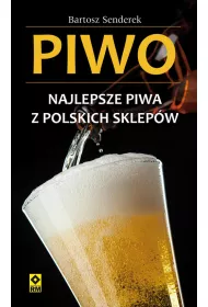 Piwo. Najlepsze piwa z polskich sklep�w