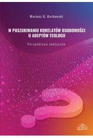 eBook W poszukiwaniu korelatw osobowoci u adeptw teologii pdf