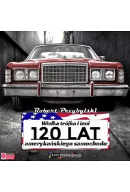 Audiobook Wielka trjka i inni, 120 lat amerykaskiego samochodu mp3