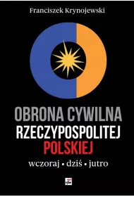 Obrona cywina Rzeczypospolitej Polskiej. Wczoraj. Dzi�. Jutro