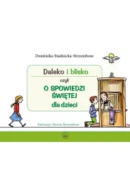 Daleko i blisko czyli o spowiedzi �w. dla dzieci
