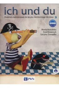 Ich und du 3. Materia�y �wiczeniowe do j�zyka niemieckiego dla klasy 3