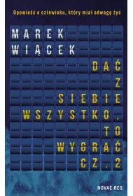 Da� z siebie wszystko, to wygra�. Cz. 2