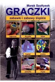 Graczki - zabawki i zabawy �l�skie