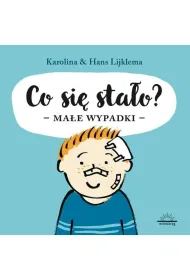 Co si� sta�o? Ma�e wypadki