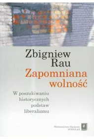 Zapomniana wolno��. W poszukiwaniu historycznych..