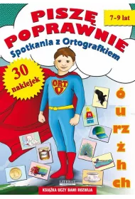 Pisz poprawnie Spotkania z Ortografkiem 7-9 lat
