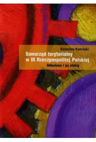 Samorz�d terytorialny w III Rzeczpospolitej Polskiej. Odbudowa i jej efekty