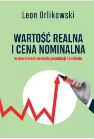 Warto�� realna i cena nominalna w warunkach wzrostu produkcji i dochodu