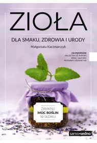 Zio�a dla smaku, zdrowia i urody
