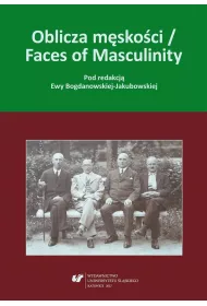 Oblicza m�sko�ci / Faces of Masculinity