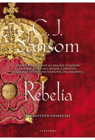 Rebelia. Matthew Shardlake. Tom 3