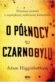 O pnocy w Czarnobylu. Nieznana prawda o najwikszej nuklearnej katastrofie